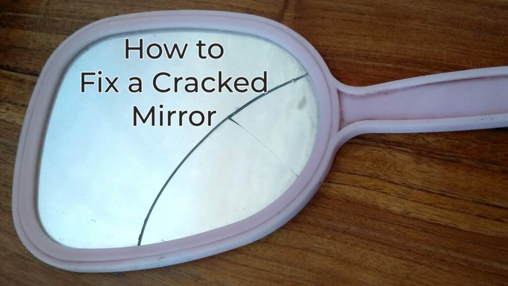 How to Fix a Cracked Mirror